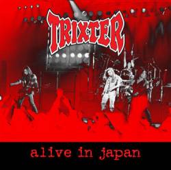 Trixter : Alive in Japan